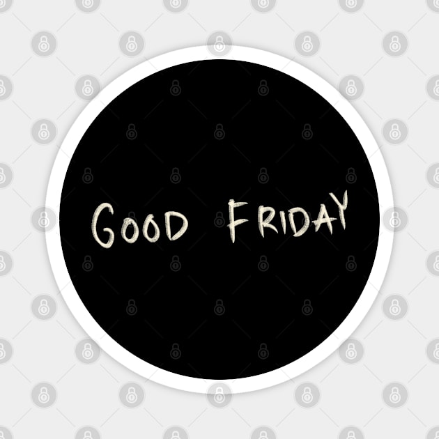 Good Friday Magnet by Saestu Mbathi